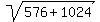 sqrt%28576%2B1024%29