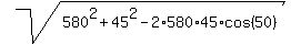 sqrt%28580%5E2+%2B+45%5E2+-+2%2A580%2A45%2Acos%2850%29%29