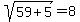 sqrt%2859%2B5%29+=+8