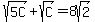 sqrt%285C%29%2Bsqrt%28C%29=8sqrt%282%29