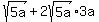 \"sqrt%285a%29%2B+2sqrt%285a%29%2A3a%29\"