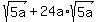 sqrt%285a%29+%2B+24a%2Asqrt%285a%29