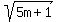 sqrt%285m%2B1%29