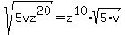 sqrt%285vz%5E20%29=z%5E10%2Asqrt%285%2Av%29