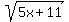 sqrt%285x%2B11%29