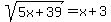 sqrt%285x%2B39%29=x%2B3