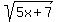 sqrt%285x%2B7%29