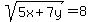 sqrt%285x%2B7y%29+=+8