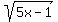 sqrt%285x-1%29