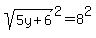 sqrt%285y%2B6%29%5E2+=+8%5E2