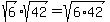 sqrt%286%29%2Asqrt%2842%29=sqrt%286%2A42%29