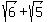 sqrt%286%29%2Bsqrt%285%29