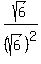 sqrt%286%29%2F%28sqrt%286%29%29%5E2