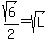 sqrt%286%29%2F2=sqrt%28L%29