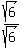sqrt%286%29%2Fsqrt%286%29