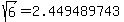 sqrt%286%29+=+2.449489743