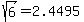 sqrt%286%29+=+2.4495
