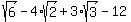 sqrt%286%29-4%2Asqrt%282%29%2B3%2Asqrt%283%29-12