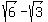 sqrt%286%29-sqrt%283%29