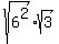 sqrt%286%5E2%29%2Asqrt%283%29