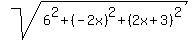 sqrt%286%5E2%2B%28-2x%29%5E2%2B%282x%2B3%29%5E2%29