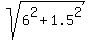 sqrt%286%5E2%2B1.5%5E2%29