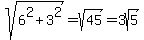sqrt%286%5E2%2B3%5E2%29=sqrt%2845%29=3sqrt%285%29
