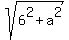 sqrt%286%5E2+%2B+a%5E2%29