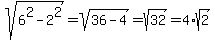 sqrt%286%5E2-2%5E2%29+=+sqrt%2836-4%29+=+sqrt%2832%29+=+4%2Asqrt%282%29