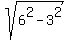 sqrt%286%5E2-3%5E2%29