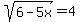 sqrt%286-5x%29=4