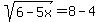 sqrt%286-5x%29=8-4