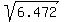 sqrt%286.472%29