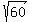 sqrt%2860%29