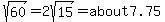 sqrt%2860%29=2sqrt%2815%29=about7.75