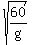 sqrt%2860%2Fg%29