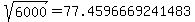 sqrt%286000%29=77.4596669241483