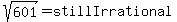 sqrt%28601%29=stillIrrational
