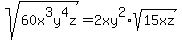 sqrt%2860x%5E3y%5E4z%29=2xy%5E2%2Asqrt%2815xz%29