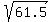 sqrt%2861.5%29