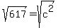 sqrt%28617%29=sqrt%28c%5E2%29