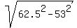 sqrt%2862.5%5E2-53%5E2%29