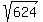 sqrt%28624%29