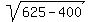 sqrt%28625-400%29