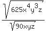 sqrt%28625x%5E4y%5E3z%29%2Fsqrt%2890xyz%29