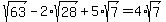 sqrt%2863%29-2%2Asqrt%2828%29%2B5%2Asqrt%287%29=4%2Asqrt%287%29