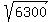 sqrt%286300%29