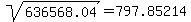 sqrt%28636568.04%29=797.85214