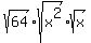 sqrt%2864%29%2Asqrt%28x%5E2%29%2Asqrt%28x%29