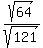 sqrt%2864%29%2Fsqrt%28121%29